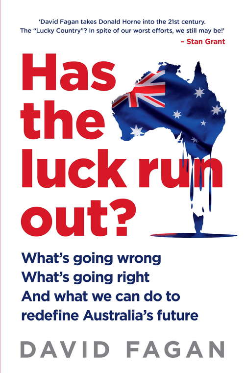 Book cover of Has the Luck Run Out?: What we can do to redefine Australia's future