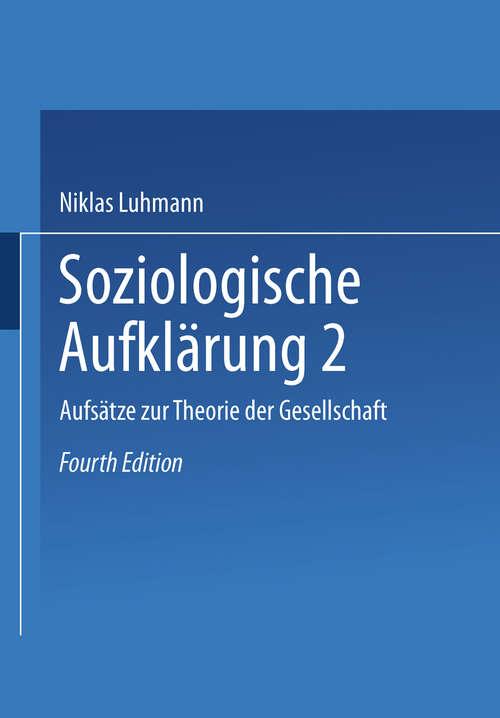 Book cover of Soziologische Aufklärung 2: Aufsätze zur Theorie der Gesellschaft (4. Aufl. 1975)
