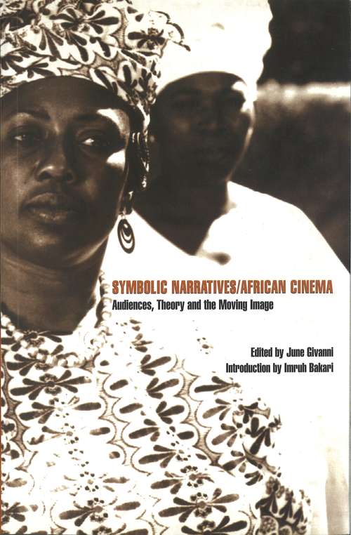 Book cover of Symbolic Narratives/African Cinema: Audiences, Theory and the Moving Image
