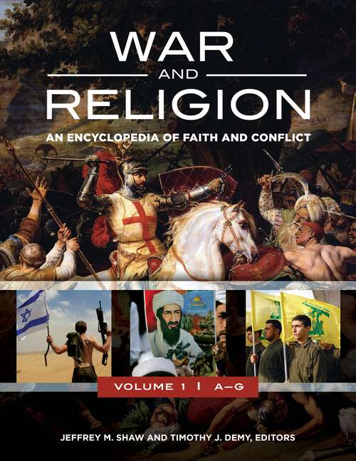 Book cover of War and Religion [3 volumes]: An Encyclopedia of Faith and Conflict [3 volumes]