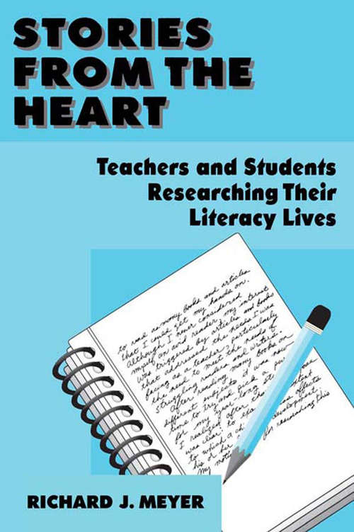 Book cover of Stories From the Heart: Teachers and Students Researching their Literacy Lives