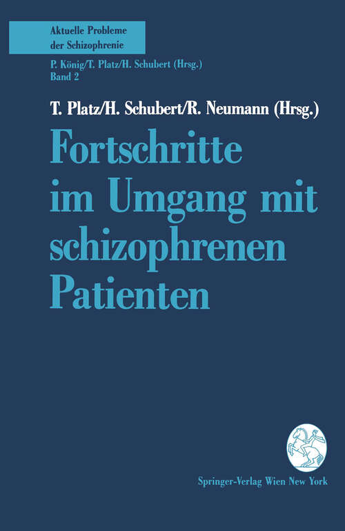 Book cover of Fortschritte im Umgang mit schizophrenen Patienten (1991) (Aktuelle Probleme der Schizophrenie #2)