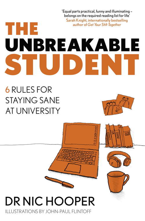 Book cover of The Unbreakable Student: 6 Rules for Staying Sane at University