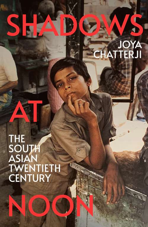 Book cover of Shadows At Noon: The South Asian Twentieth Century