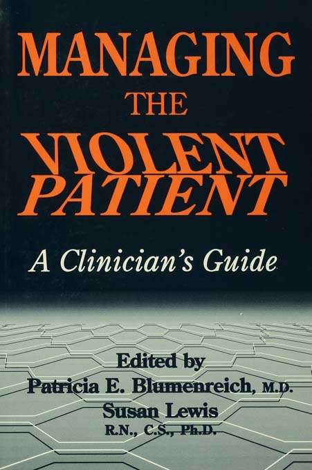 Book cover of Managing The Violent Patient: A Clinician's Guide