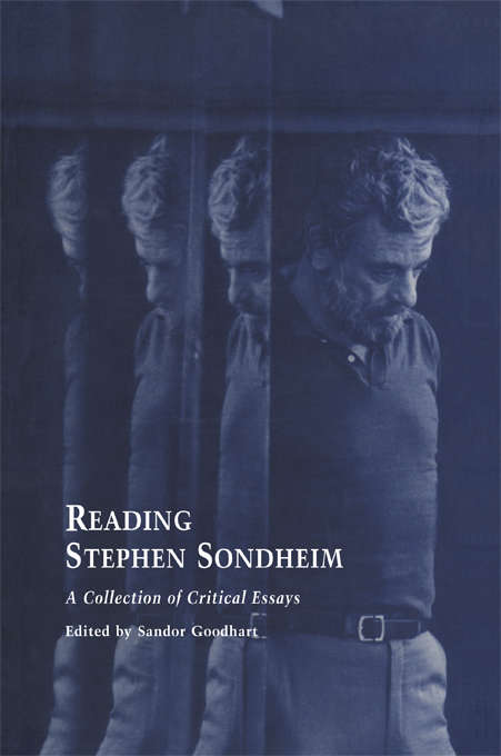 Book cover of Reading Stephen Sondheim: A Collection of Critical Essays (Studies in Modern Drama)