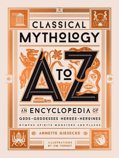 Book cover of Classical Mythology A to Z: An Encyclopedia of Gods & Goddesses, Heroes & Heroines, Nymphs, Spirits, Monsters, and Places