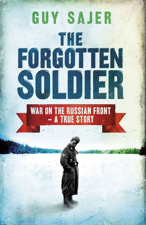 Book cover of The Forgotten Soldier: War On The Russian Front, A True Story (2) (Cassell Military Paperbacks Ser.)