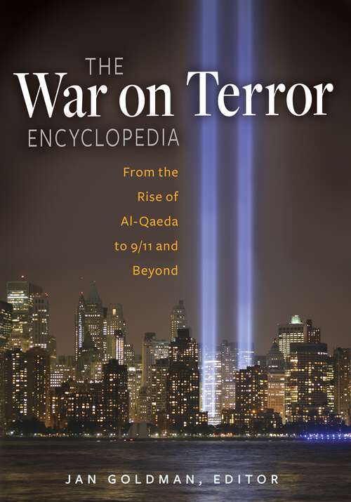 Book cover of The War on Terror Encyclopedia: From the Rise of Al-Qaeda to 9/11 and Beyond