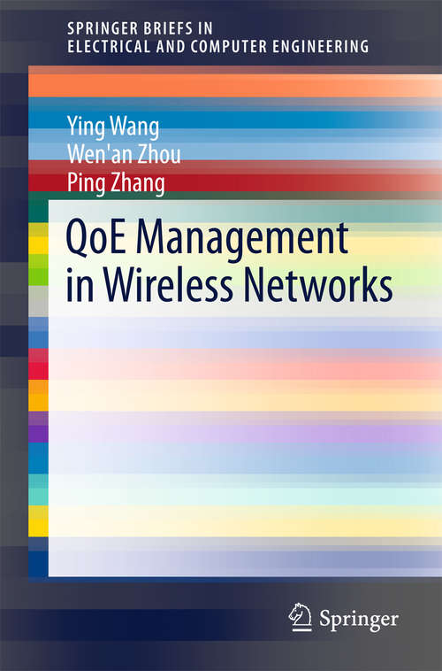 Book cover of QoE Management in Wireless Networks (SpringerBriefs in Electrical and Computer Engineering)