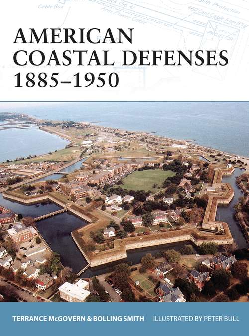 Book cover of American Coastal Defenses 1885–1950 (Fortress)