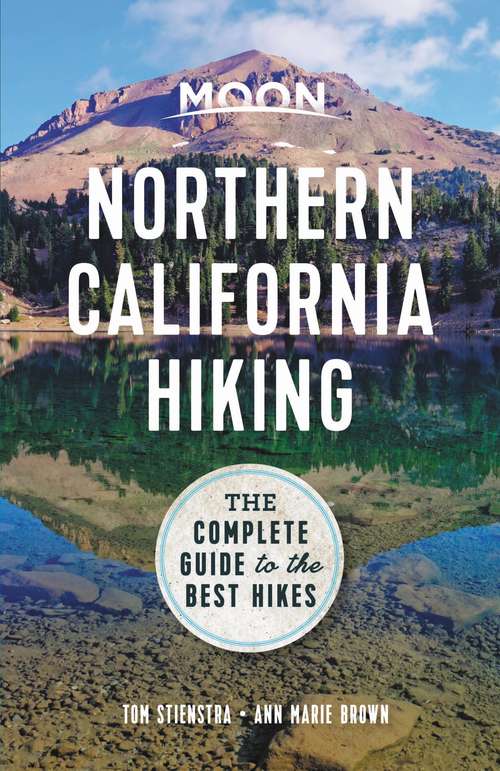 Book cover of Moon Northern California Hiking: The Complete Guide to the Best Hikes (3) (Moon Outdoors)