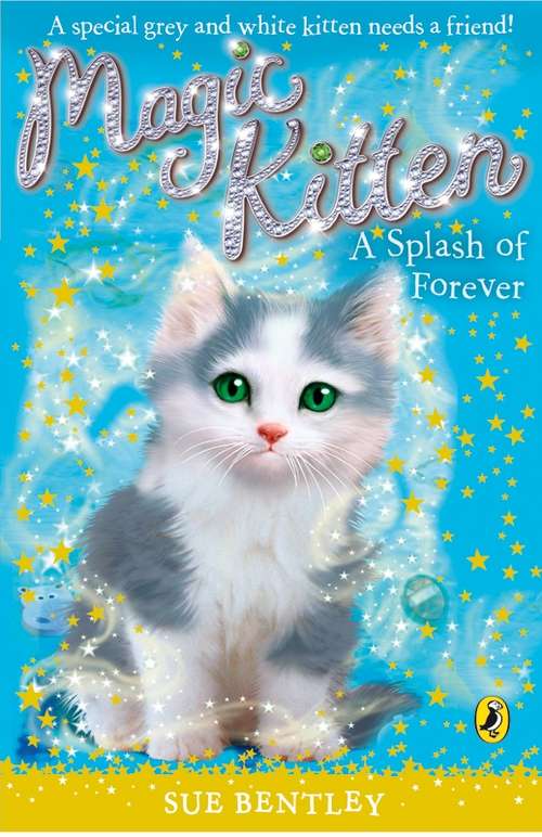 Book cover of Magic Kitten: A Splash of Forever (Magic Kitten #15)