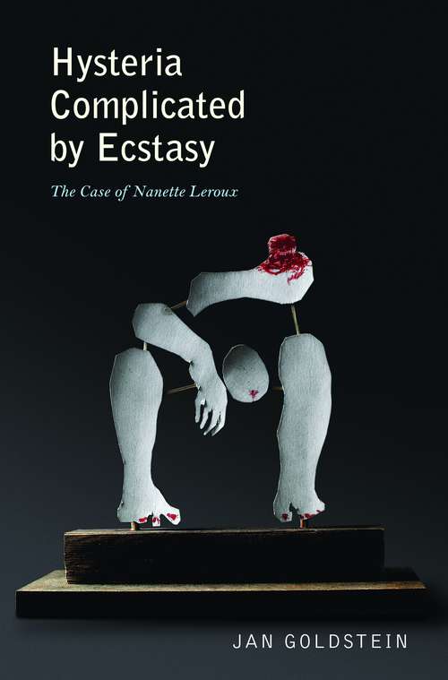 Book cover of Hysteria Complicated by Ecstasy: The Case of Nanette Leroux