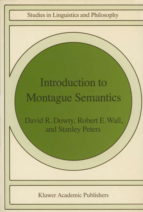 Book cover of Introduction to Montague Semantics (1981) (Studies in Linguistics and Philosophy #11)