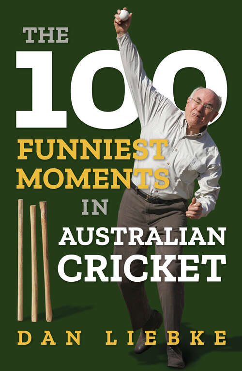 Book cover of 100 Funniest Moments in Australian Cricket
