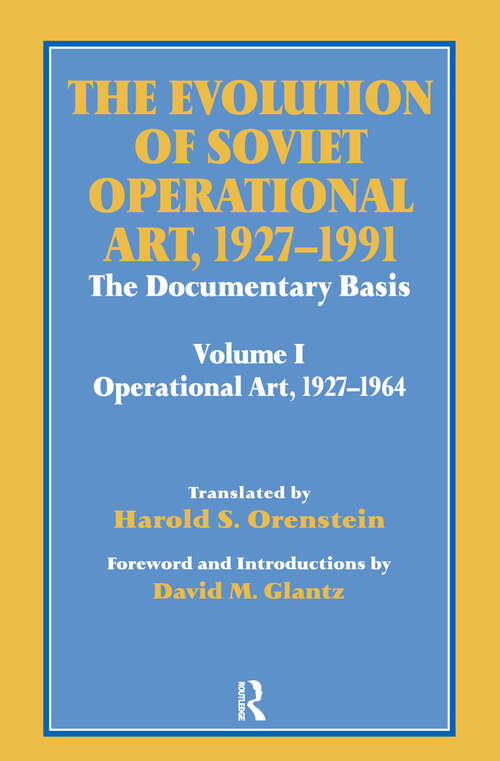 Book cover of The Evolution of Soviet Operational Art, 1927-1991: The Documentary Basis: Volume 1 (Operational Art 1927-1964) (Soviet (Russian) Study of War: No. 6-7)
