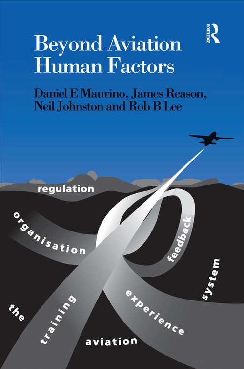 Book cover of Beyond Aviation Human Factors: Safety in High Technology Systems