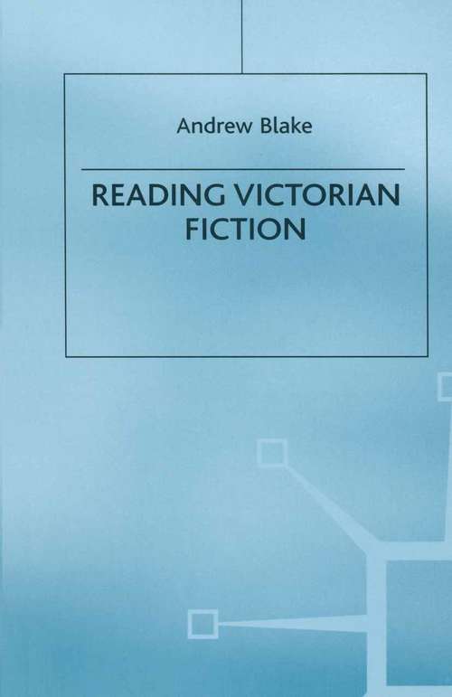 Book cover of Reading Victorian Fiction: The Cultural Context and Ideological Content of the Nineteenth-Century Novel (1st ed. 1989)