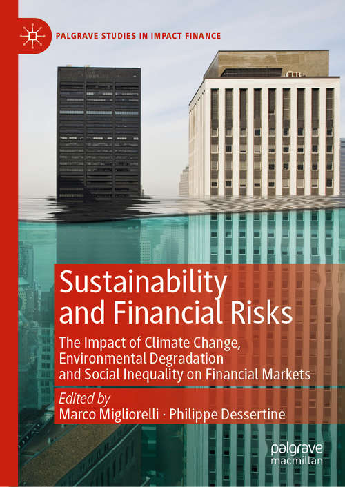 Book cover of Sustainability and Financial Risks: The Impact of Climate Change, Environmental Degradation and Social Inequality on Financial Markets (1st ed. 2020) (Palgrave Studies in Impact Finance)