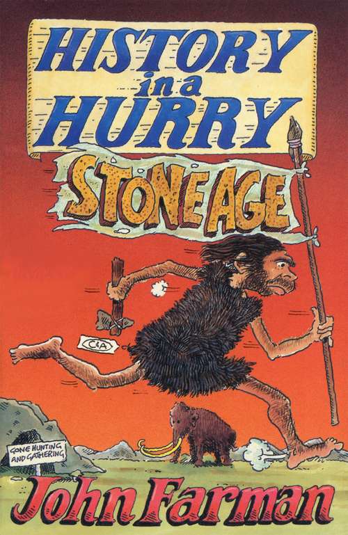 Book cover of History in a Hurry: Stone Age (History in a Hurry #4)