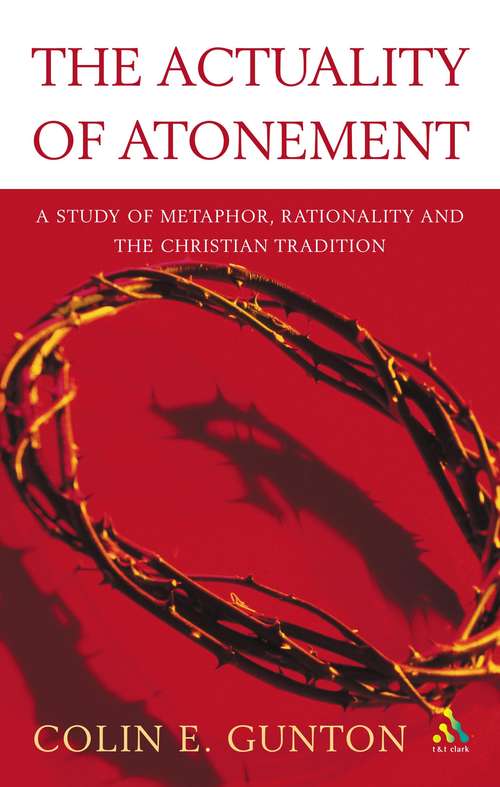Book cover of The Actuality of Atonement: A Study of Metaphor, Rationality and the Christian Tradition