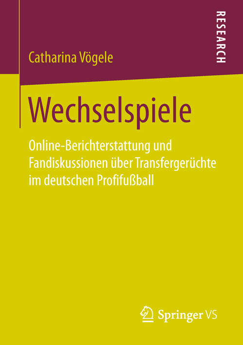 Book cover of Wechselspiele: Online-Berichterstattung und Fandiskussionen über Transfergerüchte im deutschen Profifußball
