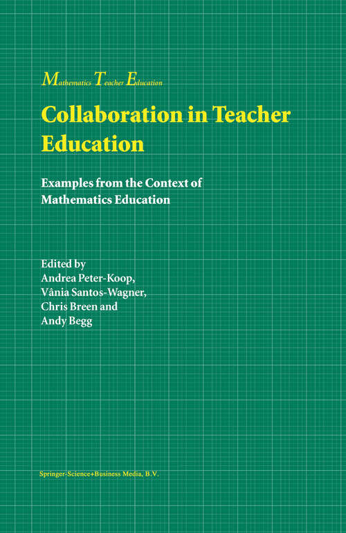Book cover of Collaboration in Teacher Education: Examples from the Context of Mathematics Education (2003) (Mathematics Teacher Education #1)