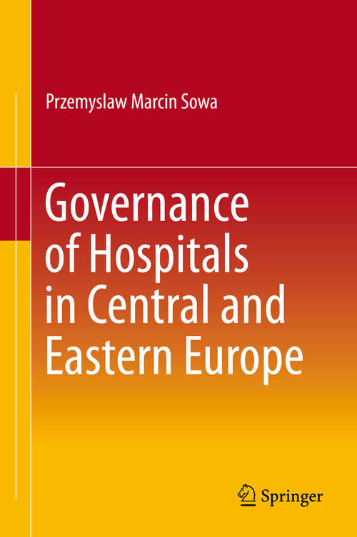 Book cover of Governance of Hospitals in Central and Eastern Europe (1st ed. 2016)