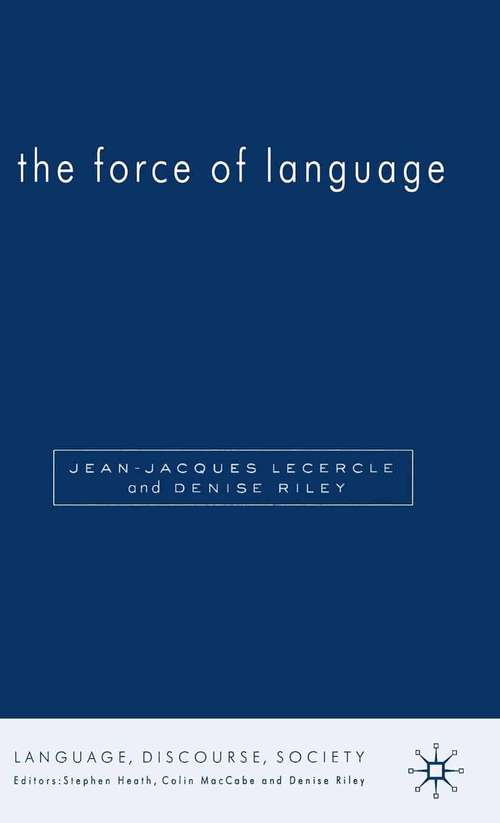 Book cover of The Force of Language (2004) (Language, Discourse, Society)