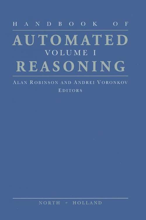 Book cover of Handbook of Automated Reasoning (Handbook of Automated Reasoning: Volume 1)