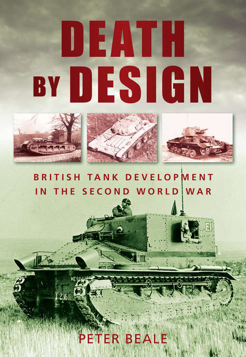 Book cover of Death by Design: British Tank Development in the Second World War