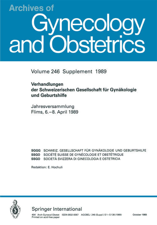 Book cover of Verhandlungen der Schweizerischen Gesellschaft für Gynäkologie und Geburtshilfe: Jahresversammlung Flims, 6.–8. April 1989 (1989) (Archives of Gynecology and Obstetrics)