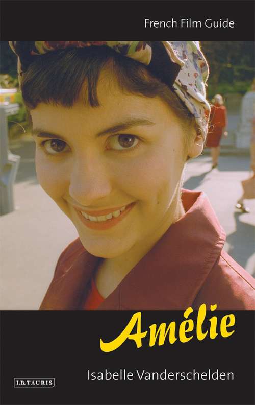 Book cover of Amélie: French Film Guide (Ciné-File French Film Guides)