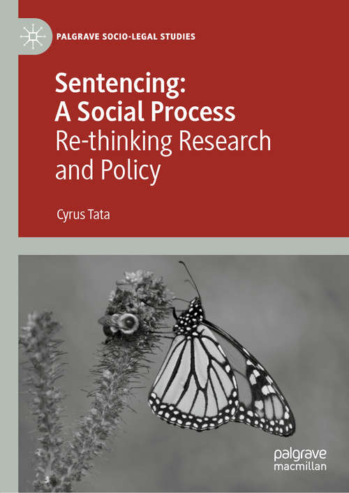 Book cover of Sentencing: Re-thinking Research and Policy (1st ed. 2020) (Palgrave Socio-Legal Studies)