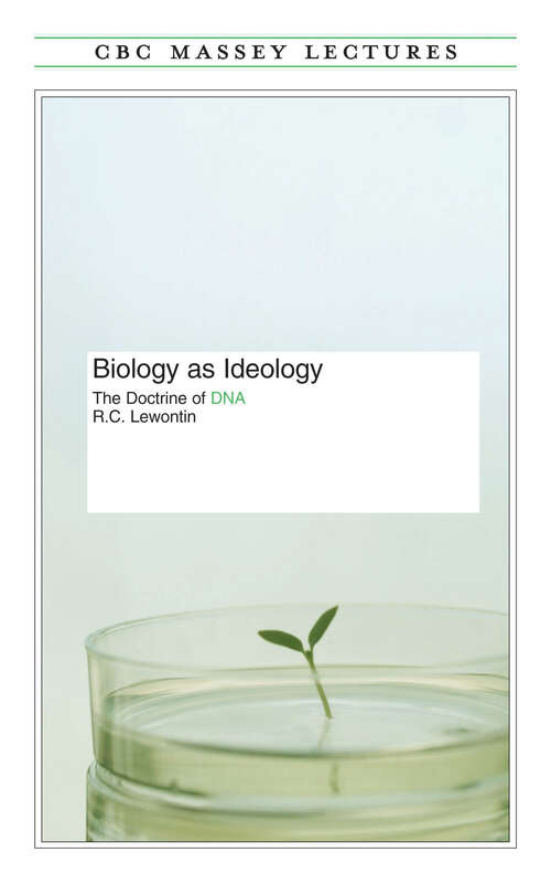 Book cover of Biology As Ideology: The Doctrine of DNA (The CBC Massey Lectures)