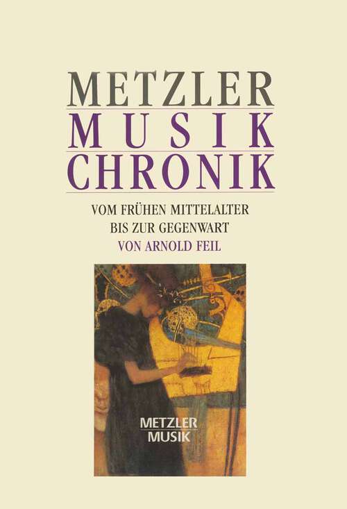 Book cover of Metzler Musik Chronik: Vom frühen Mittelalter bis zur Gegenwart (1. Aufl. 1993)