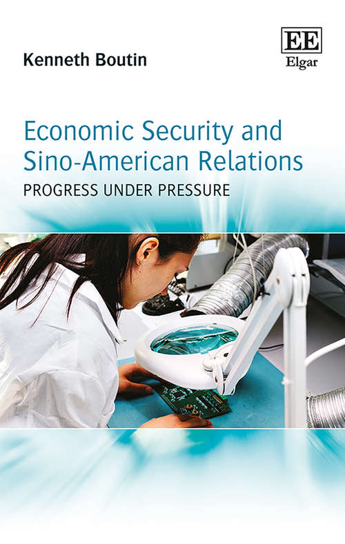 Book cover of Economic Security and Sino-American Relations: Progress Under Pressure