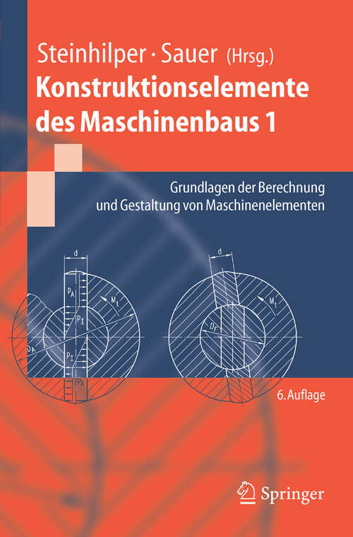 Book cover of Konstruktionselemente des Maschinenbaus 1: Grundlagen der Berechnung und Gestaltung von Maschinenelementen (6., vollst. neu bearb. Aufl. 2005, korr. Nachdruck 2006) (Springer-Lehrbuch)