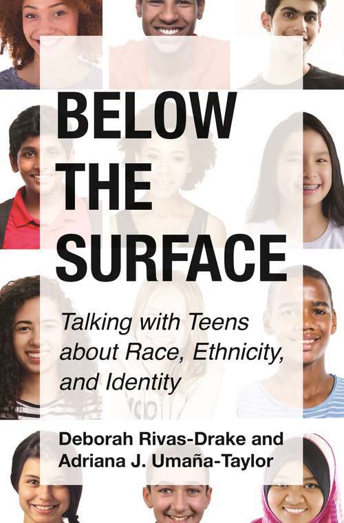 Book cover of Below the Surface: Talking with Teens about Race, Ethnicity, and Identity