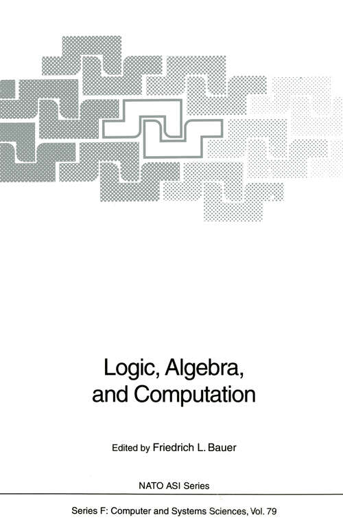 Book cover of Logic, Algebra, and Computation: International Summer School (1991) (NATO ASI Subseries F: #79)