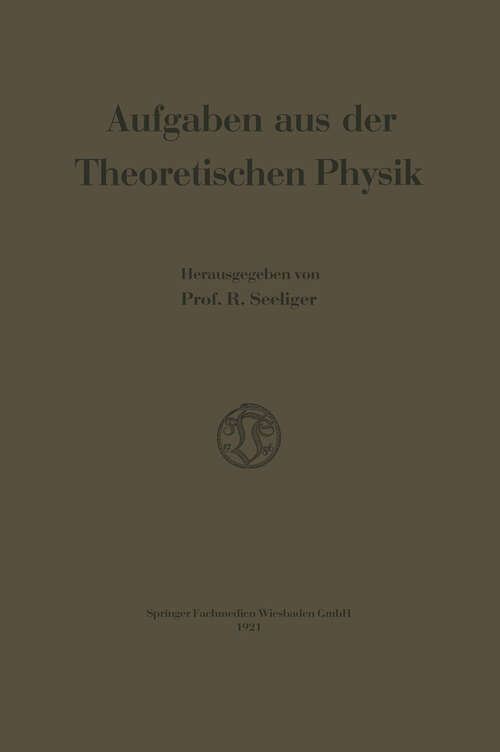 Book cover of Aufgaben aus der Theoretischen Physik (1921)