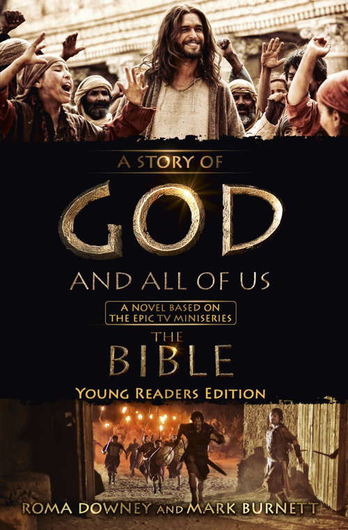 Book cover of A Story of God and All of Us - Young Readers Edition: A Novel Based On The Epic Tv Miniseries The Bible