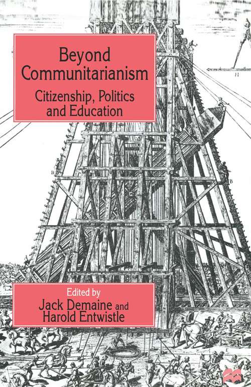 Book cover of Beyond Communitarianism: Citizenship, Politics and Education (1st ed. 1996)