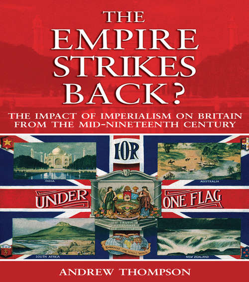 Book cover of The Empire Strikes Back?: The Impact of Imperialism on Britain from the Mid-Nineteenth Century