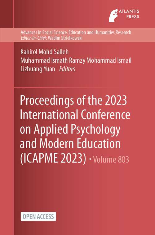 Book cover of Proceedings of the 2023 International Conference on Applied Psychology and Modern Education (1st ed. 2023) (Advances in Social Science, Education and Humanities Research #803)