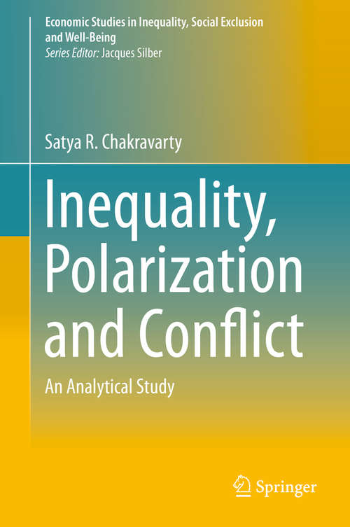 Book cover of Inequality, Polarization and Conflict: An Analytical Study (2015) (Economic Studies in Inequality, Social Exclusion and Well-Being #12)