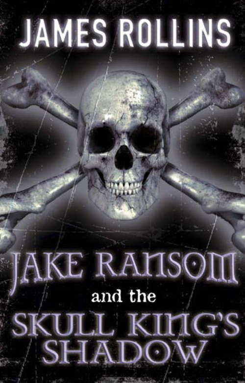 Book cover of Jake Ransom and the Skull King's Shadow (Jake Ransom Ser.)