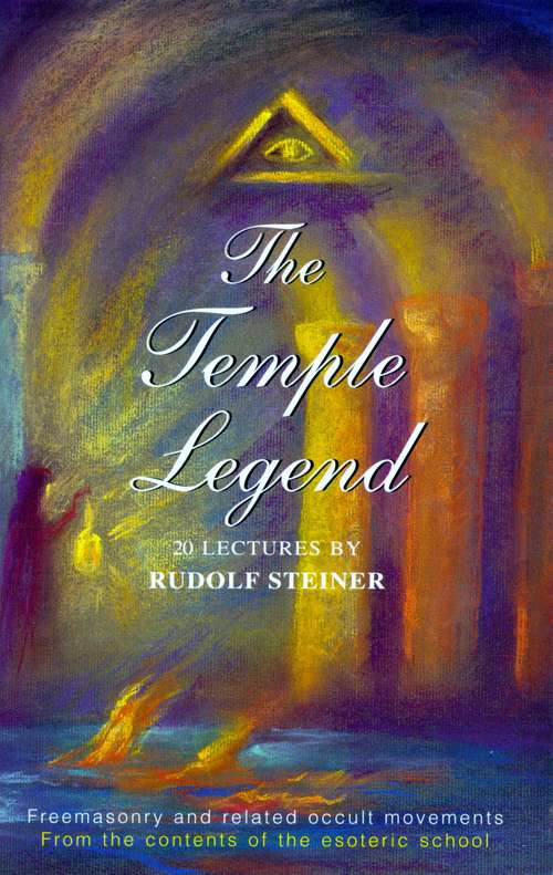 Book cover of The Temple Legend: Freemasonry and Related Occult Movements from the Contents of the Esoteric School
