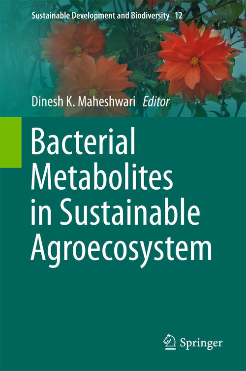Book cover of Bacterial Metabolites in Sustainable Agroecosystem (1st ed. 2015) (Sustainable Development and Biodiversity #12)